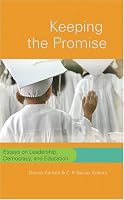 Keeping the Promise: Essays on Leadership, Democracy, and Education (Counterpoints: Studies in the Postmodern Theory of Education)