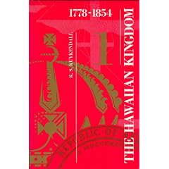 The Hawaiian Kingdom, 1778 - 1854, Foundation and Transformation