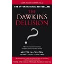 The Dawkins Delusion?: Atheist Fundamentalism and the Denial of the Divine