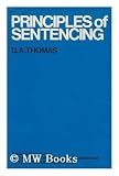 Principles of sentencing : the sentencing policy of the Court of Appeal Criminal Division