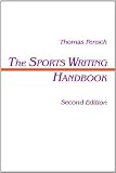 The Sports Writing Handbook (Routledge Communication Series)