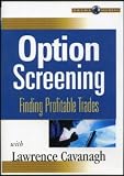 Option Screening: Finding Profitable Trades DVD with Lawrence Cavanagh