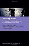 Breaking rules : the social and situational dynamics of young people's urban crime