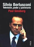 Berlusconi Silvio: TV, Poder Y Patrimonio (Investigacion) (Spanish Edition)