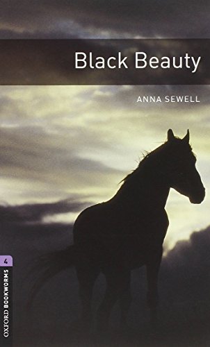 Oxford Bookworms Library: Black Beauty: Level 4: 1400-Word Vocabulary (Oxford Bookworms ELT)