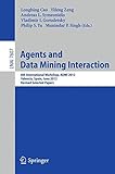 Agents and data mining interaction : 8th international workshop, ADMI 2012, Valencia, Spain, June 4-5, 2012 : revised selected papers