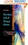 The Siren Call of Hungry Ghosts: A Riveting Investigation Into Channeling and Spirit Guides