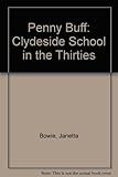 Penny Buff : a Clydeside school in the 'thirties