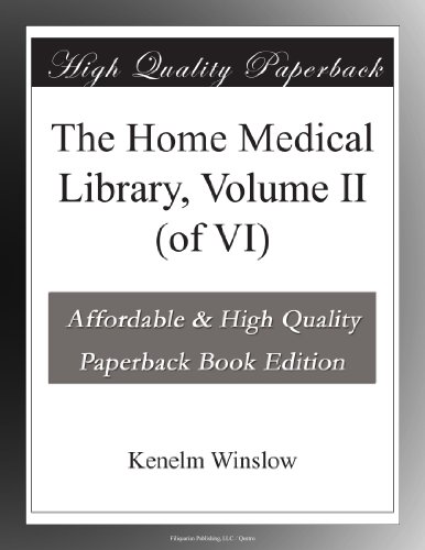 Textbook - The Home Medical Library, Volume II (of VI)