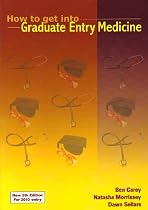 How to Get into Graduate Entry Medicine (5th Edition)