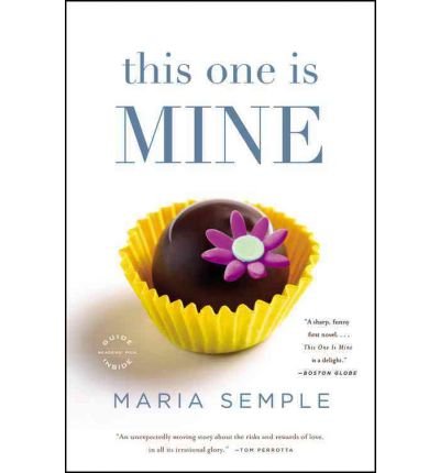 [ [ [ This One Is Mine [ THIS ONE IS MINE ] By Semple, Maria ( Author )Mar-24-2010 Paperback
