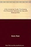 Purchasing HIV prevention : a no-nonsense guide for use with gay and bisexual men