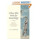 Those Who Write for Immortality: Romantic Reputations and the Dream of Lasting Fame