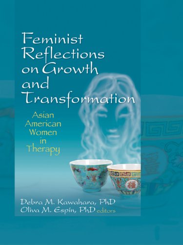 Feminist Reflections on Growth and Transformation: Asian American Women in Therapy