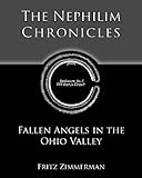 The Nephilim Chronicles: Fallen Angels in the Ohio Valley Image of The Nephilim Chronicles: Fallen Angels in the Ohio Valley