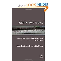 Politics Most Unusual: Violence, Sovereignty and Democracy in the `War on Terror'