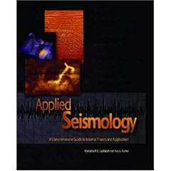 Applied Seismology: A Comprehensive Guide To Seismic Theory And Application