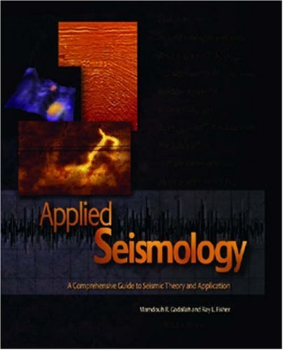 Applied Seismology: A Comprehensive Guide To Seismic Theory And Application