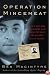 Operation Mincemeat: How a Dead Man and a Bizarre Plan Fooled the Nazis and Assured an Allied Victory