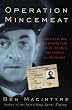 Operation Mincemeat: How a Dead Man and a Bizarre Plan Fooled the Nazis and Assured an Allied Victory