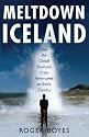 Meltdown Iceland: How the Global Financial Crisis Bankupted an Entire Country