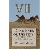 Dead Ends or Destiny? Seven Paths through the Wilderness Experiences of Life