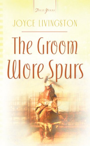 The Groom Wore Spurs: Truly Yours Digital Edition (Truly Yours Digital Editions)