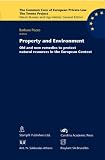 Property and Environment: Old and New Remedies to Protect Natural Resources in the European Context (The Common Core of European Private Law the Trento Project)