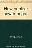 How nuclear power began