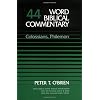 Word Biblical Commentary Vol. 44, Colossians-Philemon