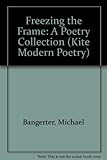 Freezing the frame a poetry collection