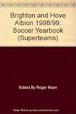 Superclubs unofficial soccer yearbook 98/99 for supporters of Brighton and Hove Albion