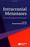 Intracranial Metastases: Current Management Strategies