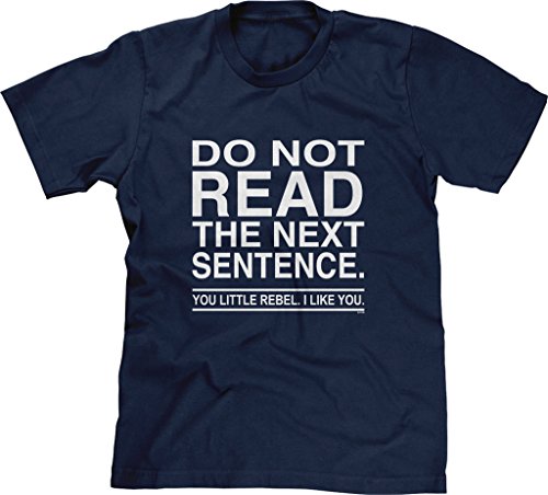 Blittzen Mens T-shirt Do Not Read The Next Sentence You Rebel, L, Navy Blue