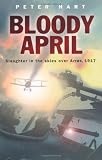 Bloody April: Slaughter in the Skies Over Arras, 1917 (Cassell Military Paperbacks)