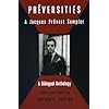 Preversities: A Jacques Prevert Sampler (Black Widow Press Translations) (English and French Edition)
