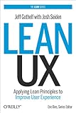 Lean UX: Applying Lean Principles to Improve User Experience