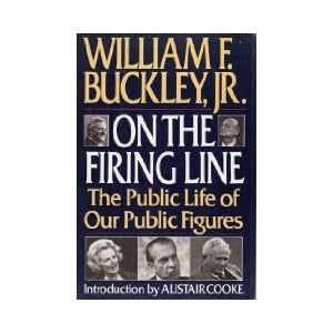 Amazon.com: On the Firing Line: The Public Life of Our Public Figures (9780394575681): William F. Buckley Jr., Alistair Cooke: Books