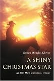 A Shiny Christmas Star: An Old West Christmas Trilogy