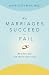 Why Marriages Succeed or Fail: And How You Can Make Yours Last