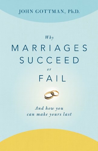 Why Marriages Succeed or Fail: And How You Can Make Yours Last Book Image