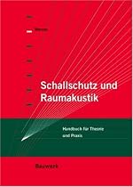 Schallschutz und Raumakustik: Handbuch für Theorie und Baupraxis
