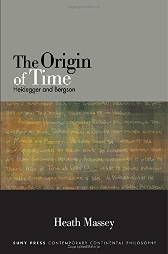 The Origin of Time: Heidegger and Bergson (Suny Series in Contemporary Continental Philosophy)