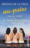 Die Au-Pairs / Au-Pairs - Dringend gesucht - Melissa de la Cruz