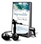 Impossible [With Headphones] (Playaway Young Adult)