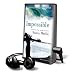 Impossible [With Headphones] (Playaway Young Adult)