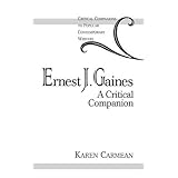 ernest j gaines a critical companion critical companions to popular contemporary writers