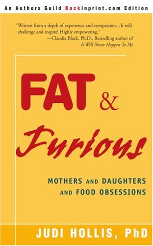 Fat & Furious: Mothers and Daughters and Food Obsessions Book Image