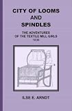 City of Looms and Spindles: The Adventures of the Textile Mill Girls 1836