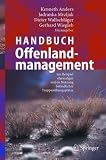 Handbuch Offenlandmanagement: Am Beispiel ehemaliger und in Nutzung befindlicher Truppen&uuml;bungspl&auml;tze - 